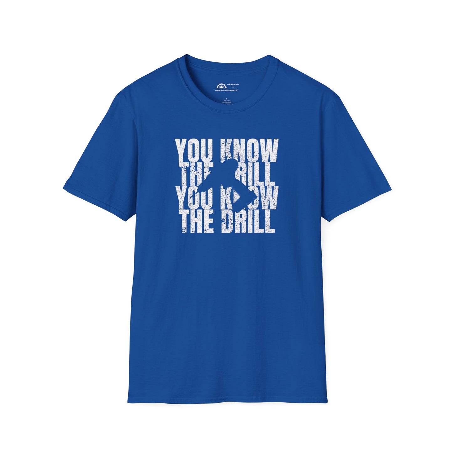 You Know The Drill T-shirt