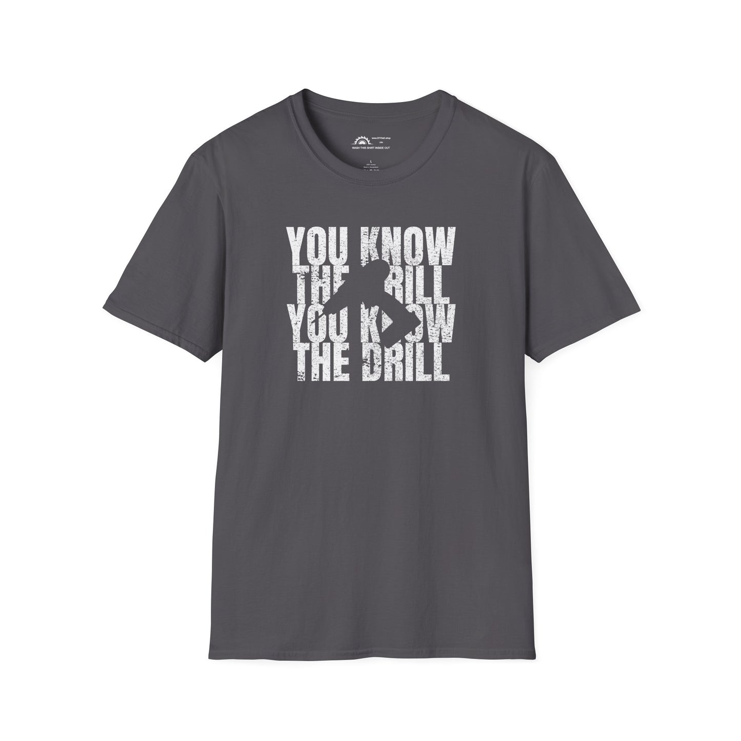 You Know The Drill T-shirt