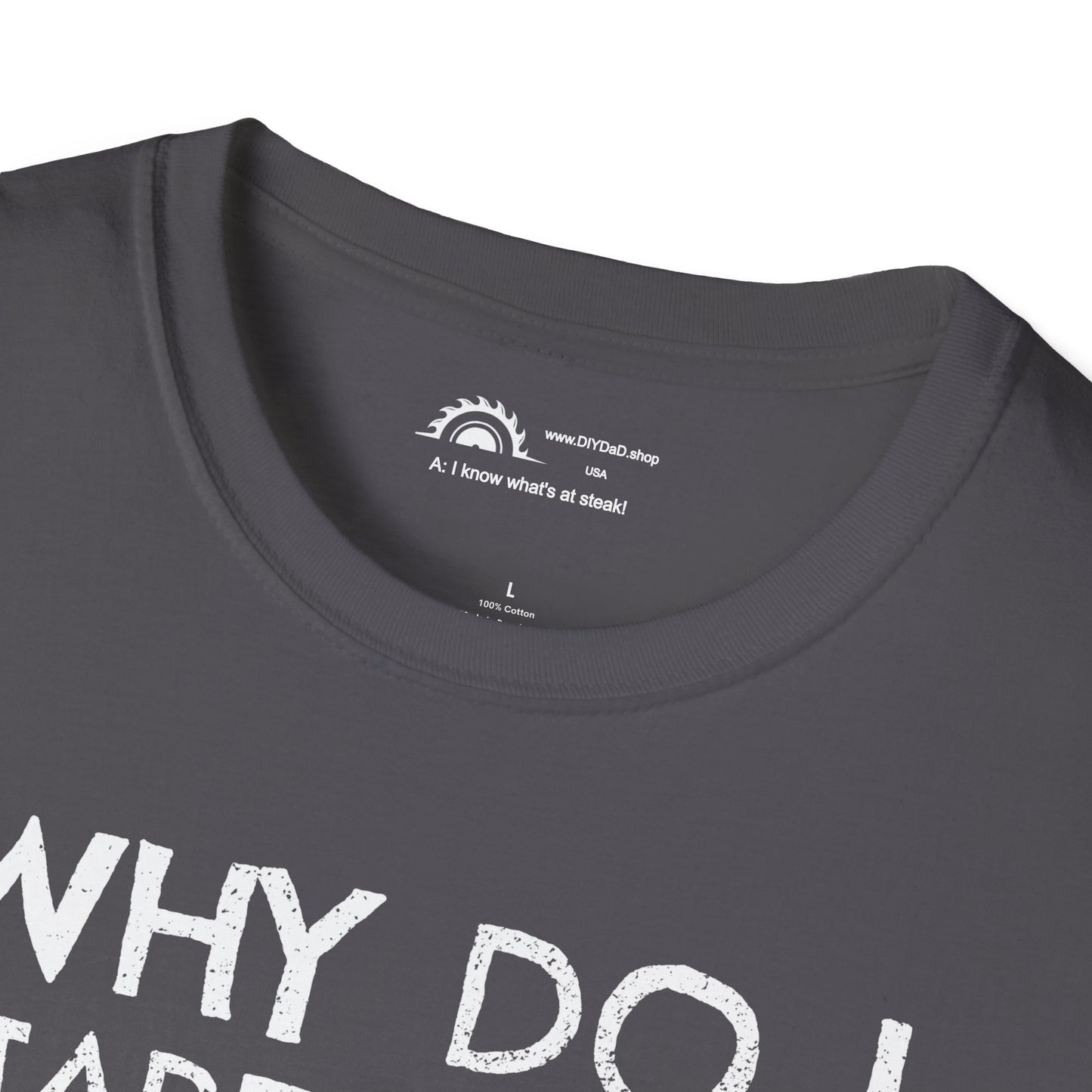 Why Do I Stare at the Grill? Punchline on Necklabel T-shirt