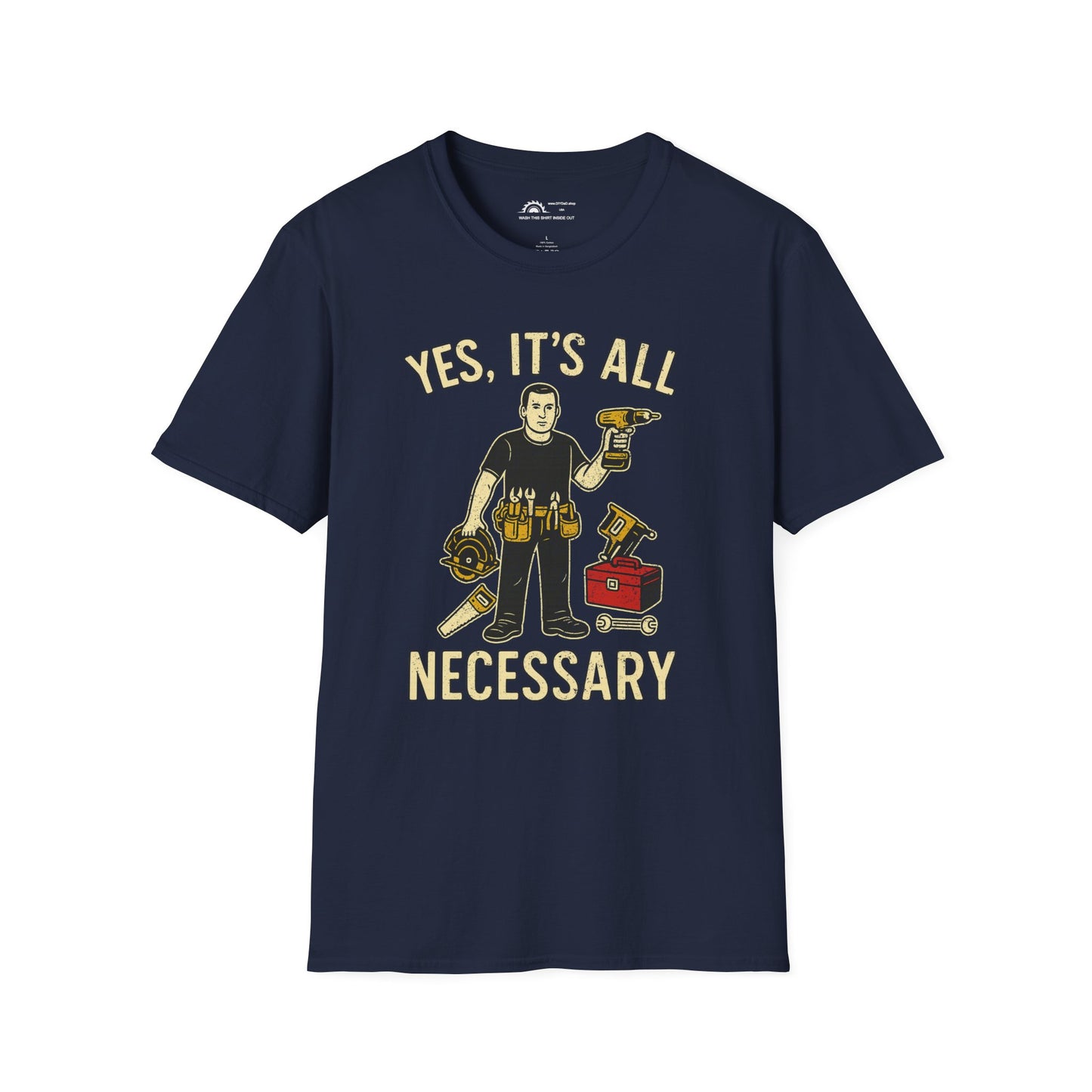 Yes It's All Necesary T-shirt