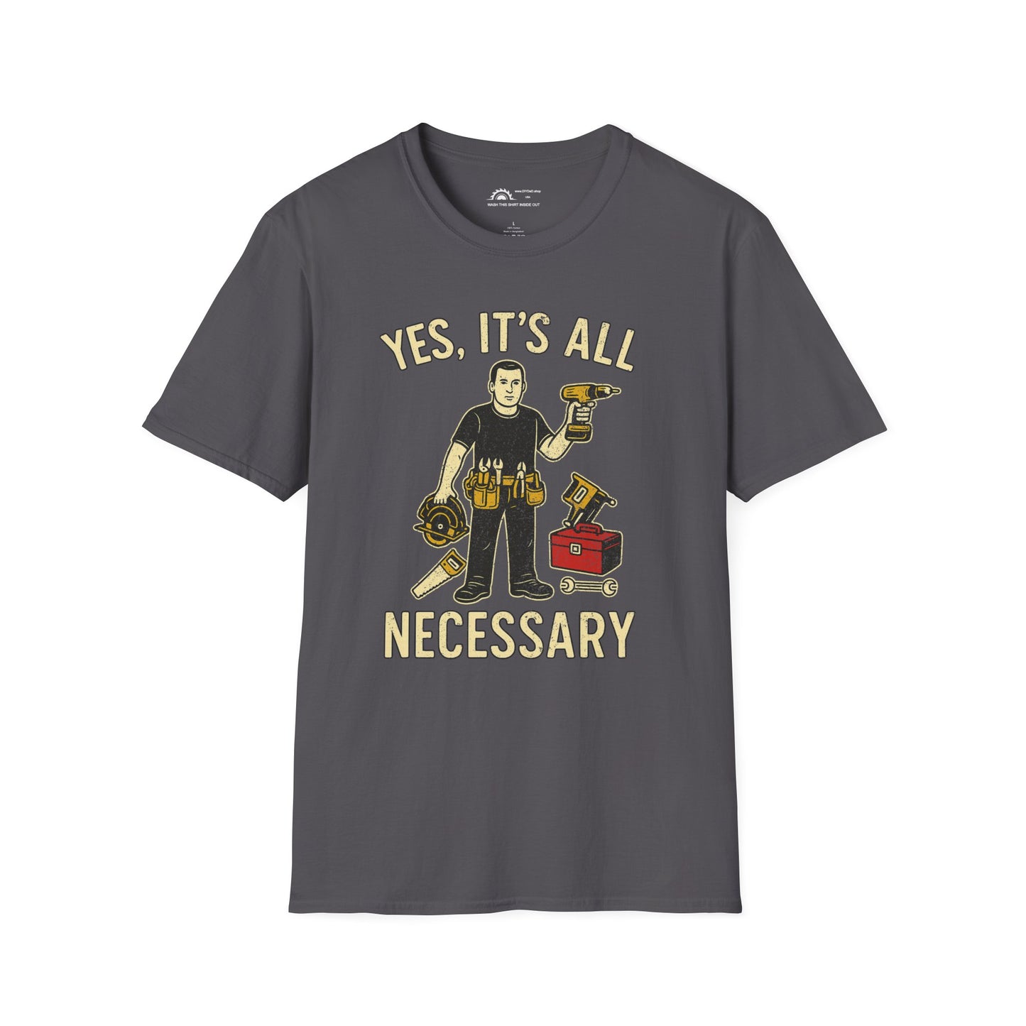 Yes It's All Necesary T-shirt