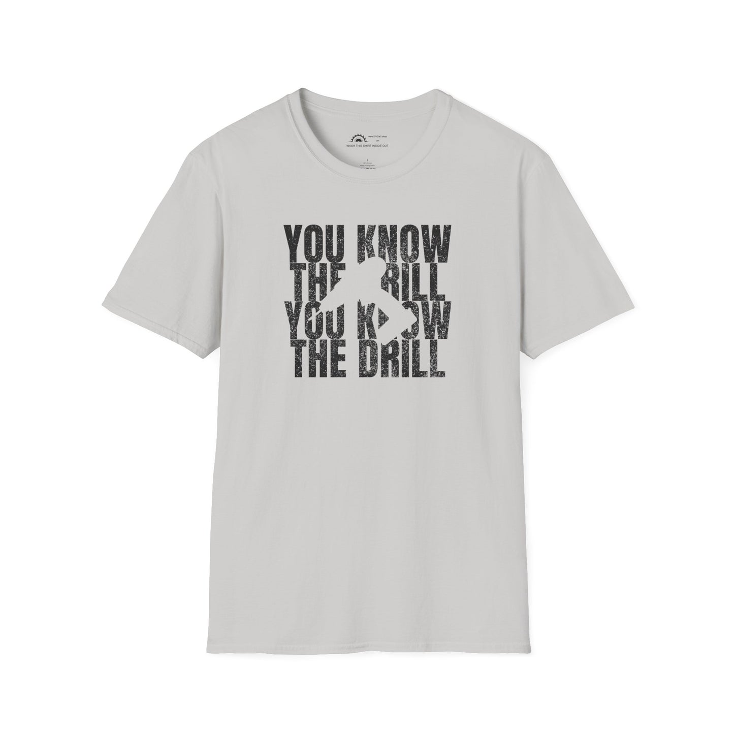 You Know The Drill T-shirt