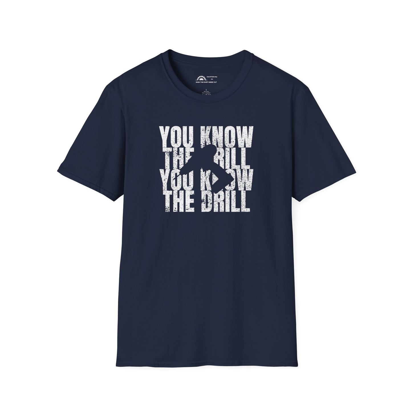 You Know The Drill T-shirt