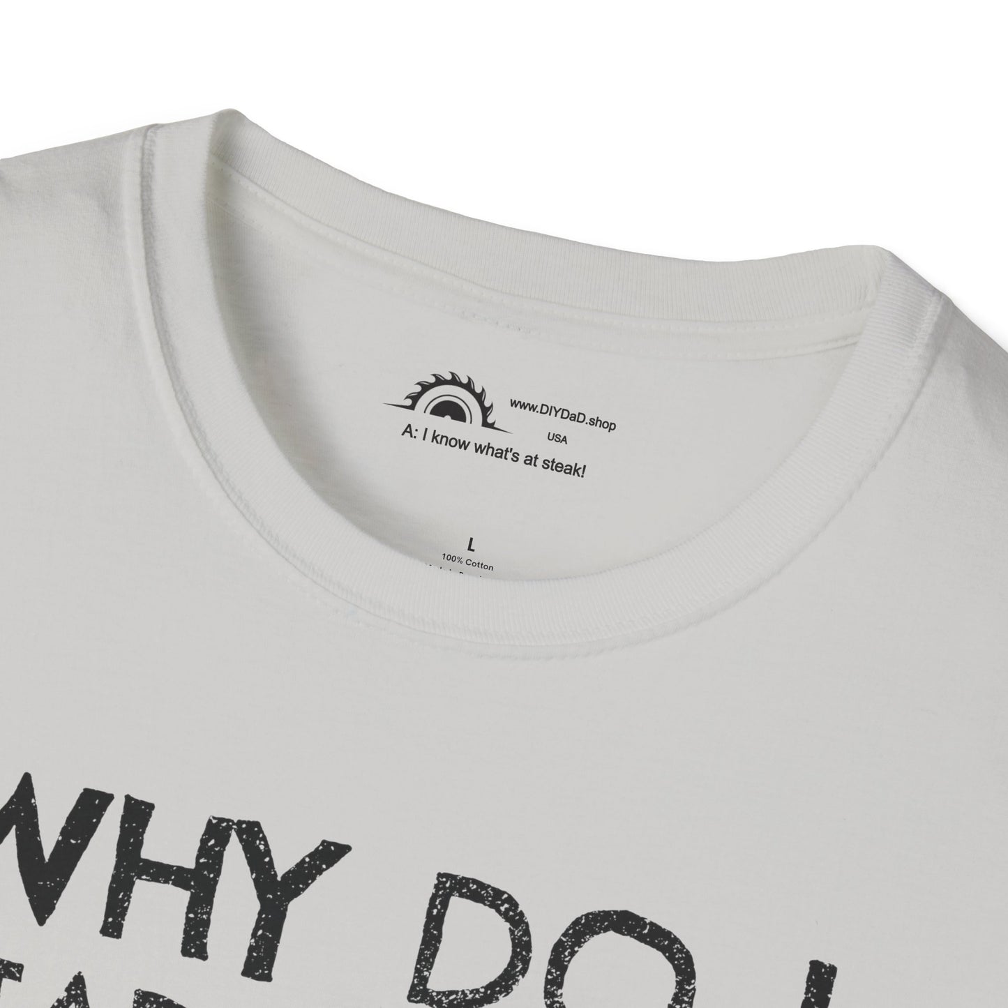 Why Do I Stare at the Grill? Punchline on Necklabel T-shirt