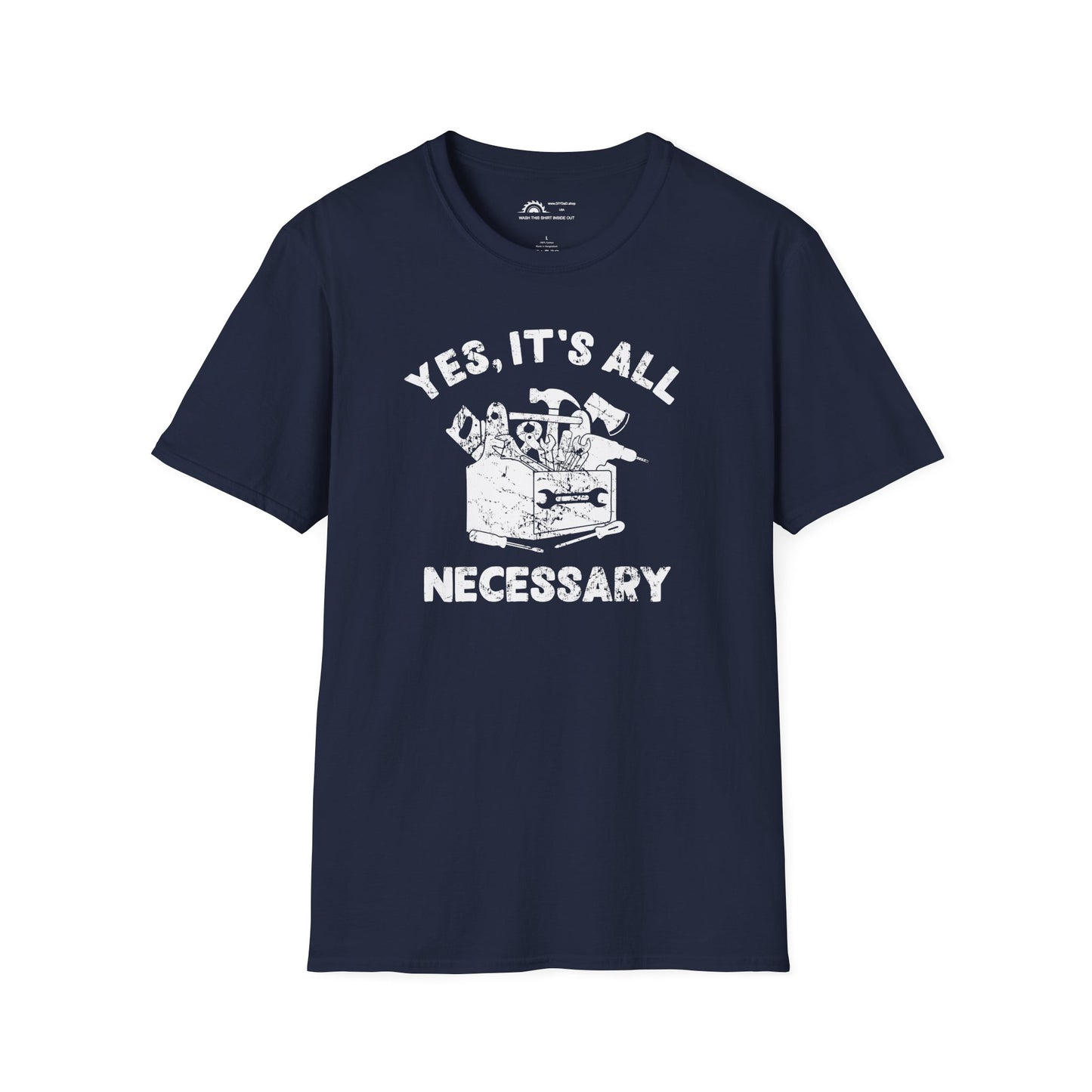 Yes It's All Necesary T-shirt