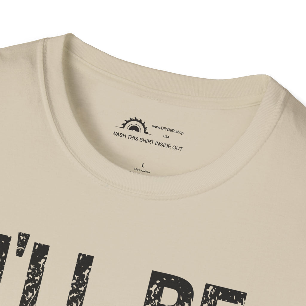 I'll Be in the Shop T-shirt