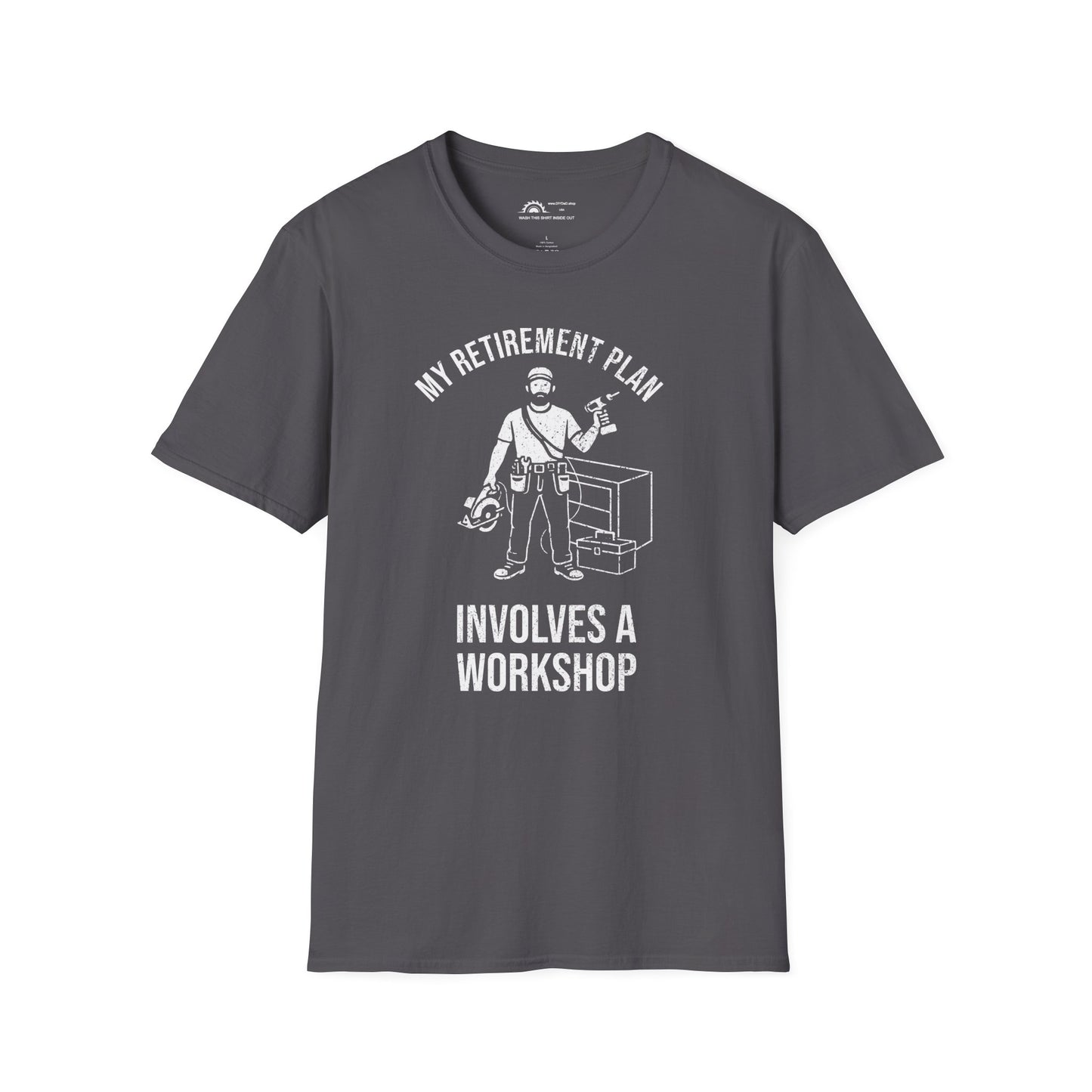 My Retirement Involves a Workshop T-shirt