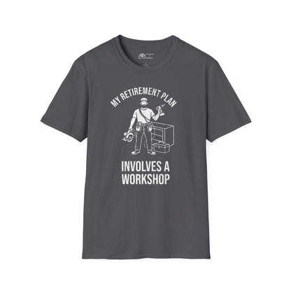My Retirement Involves a Workshop T-shirt