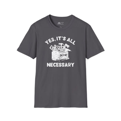 Yes It's All Necesary T-shirt