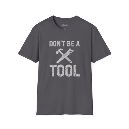 Don't Be a Tool l T-Shirt