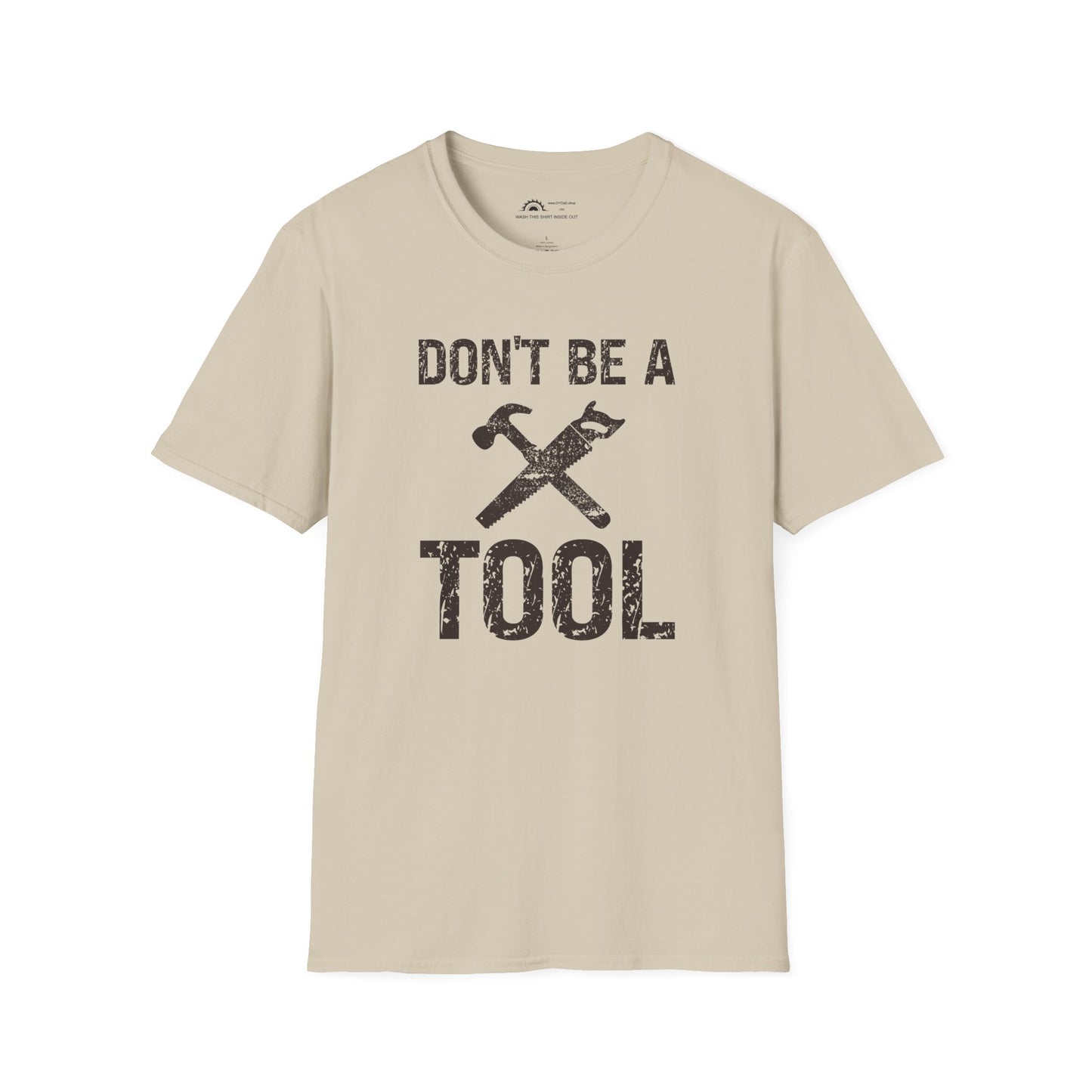Don't Be a Tool l T-Shirt