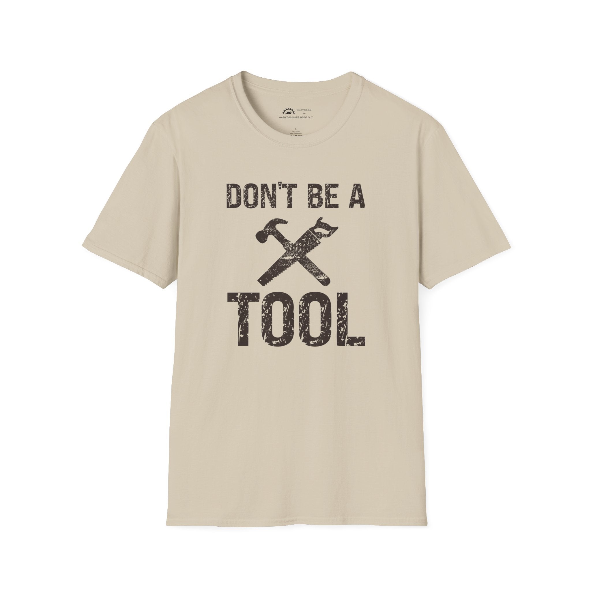 Don't Be a Tool l T-Shirt