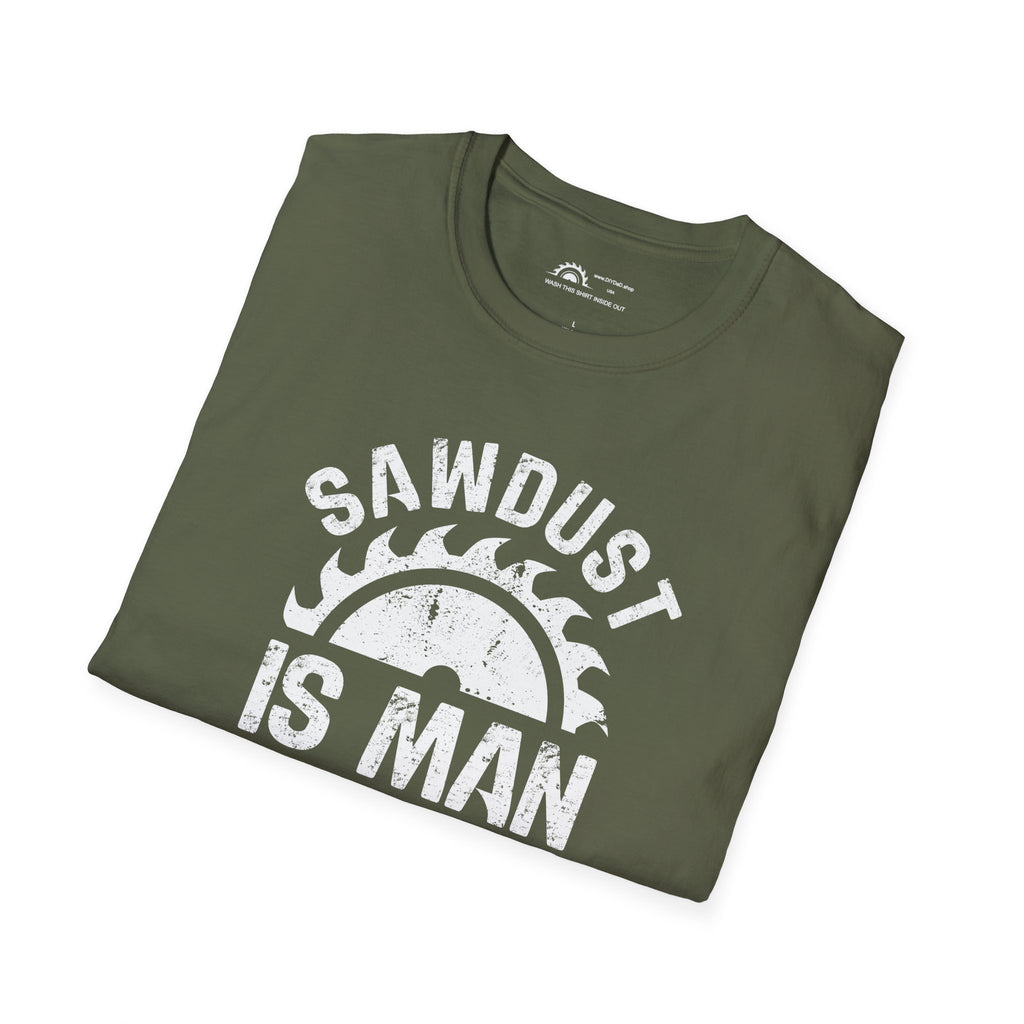 Sawdust is Man Glitter T-Shirt
