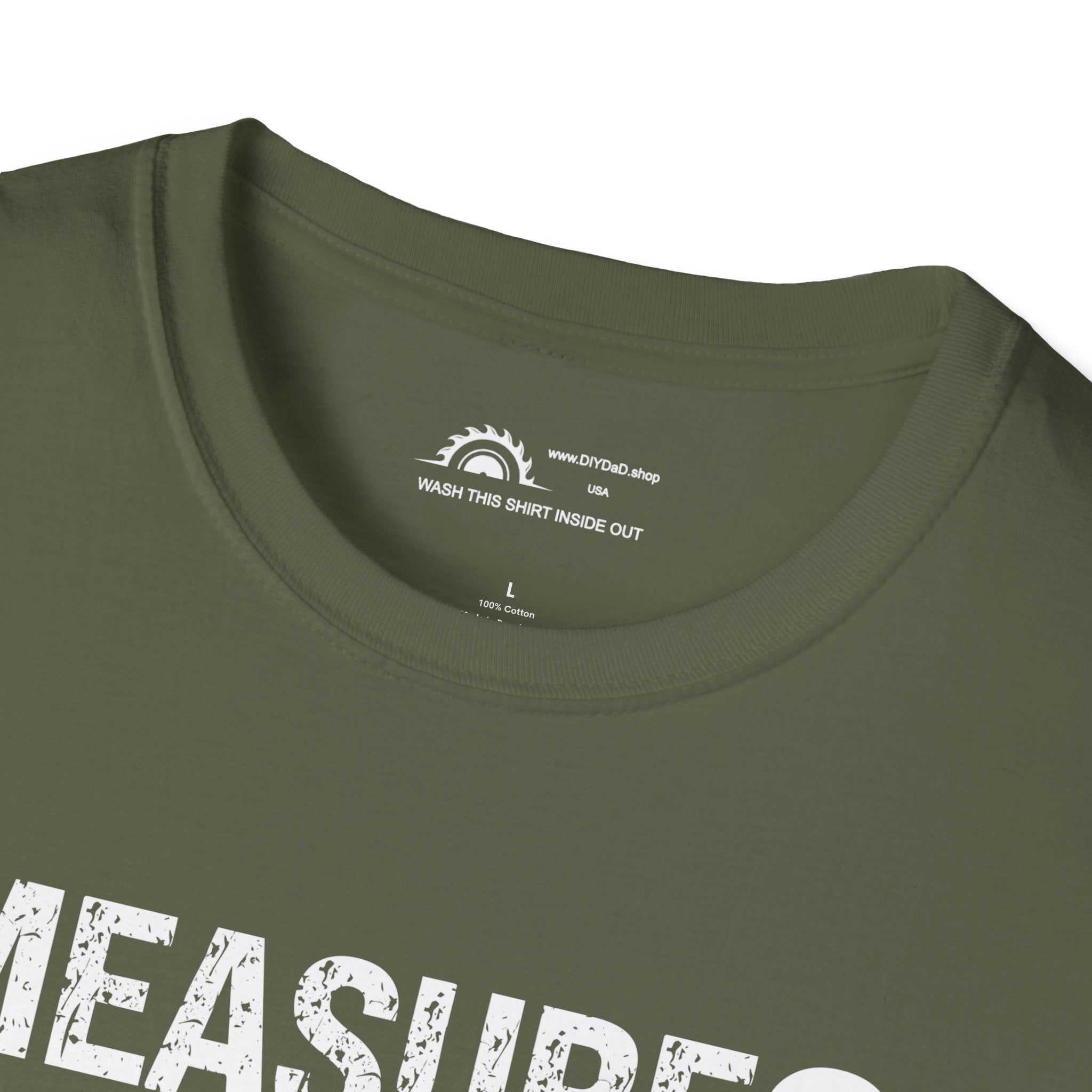 Measure? I Eyeball Everything!  T-shirt