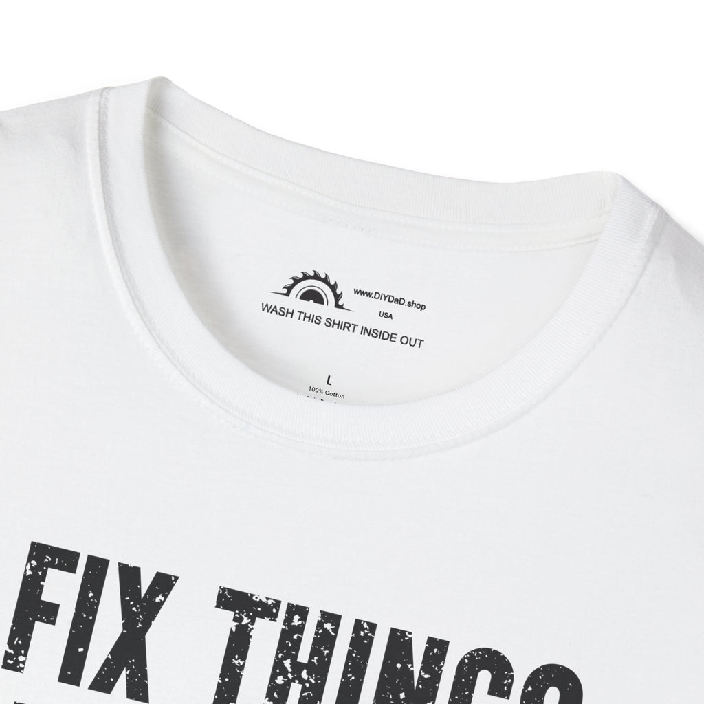 I Fix Things I Broke Fixing Things T-shirt
