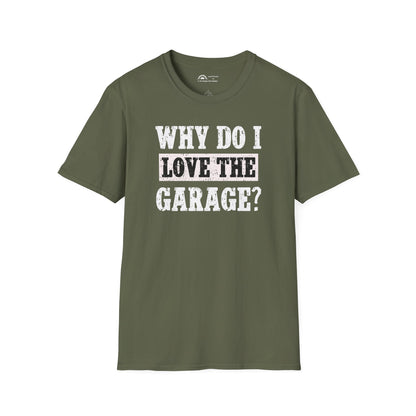 Why do I Love the Garage? Punchline on NeckLabel T-shirt