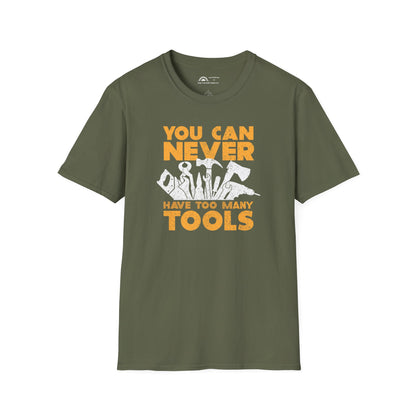 You Can Never Have Too Many Tools T-shirt