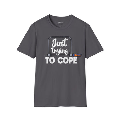 Just Trying to Cope T-shirt