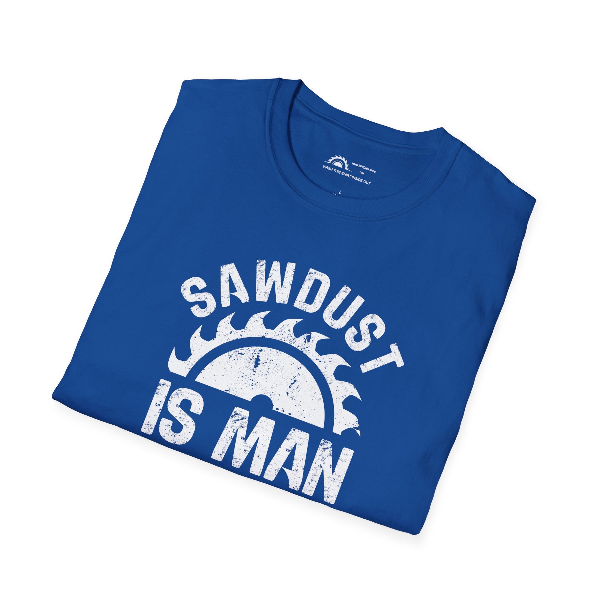 Sawdust is Man Glitter T-Shirt
