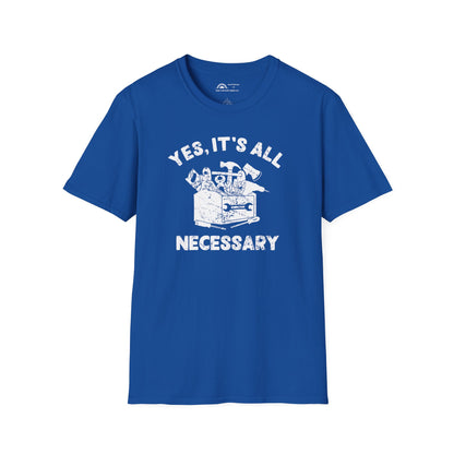 Yes It's All Necesary T-shirt