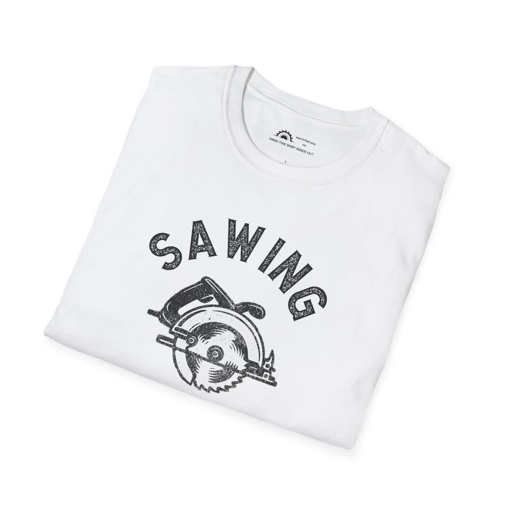 Sawing Because Murder is Wrong  T-shirt