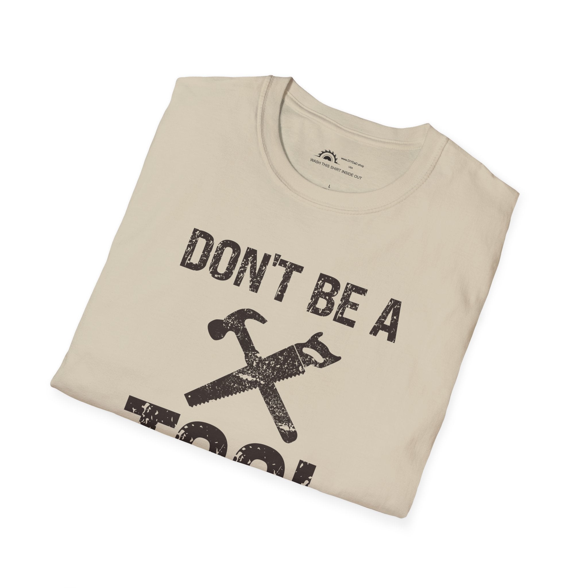 Don't Be a Tool l T-Shirt