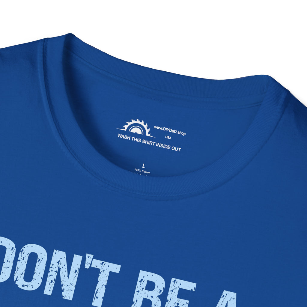 Don't Be a Tool l T-Shirt