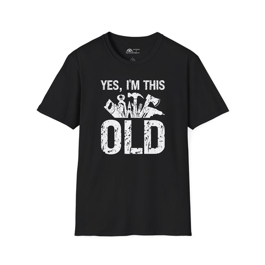 Yes I'm This Old T-shirt