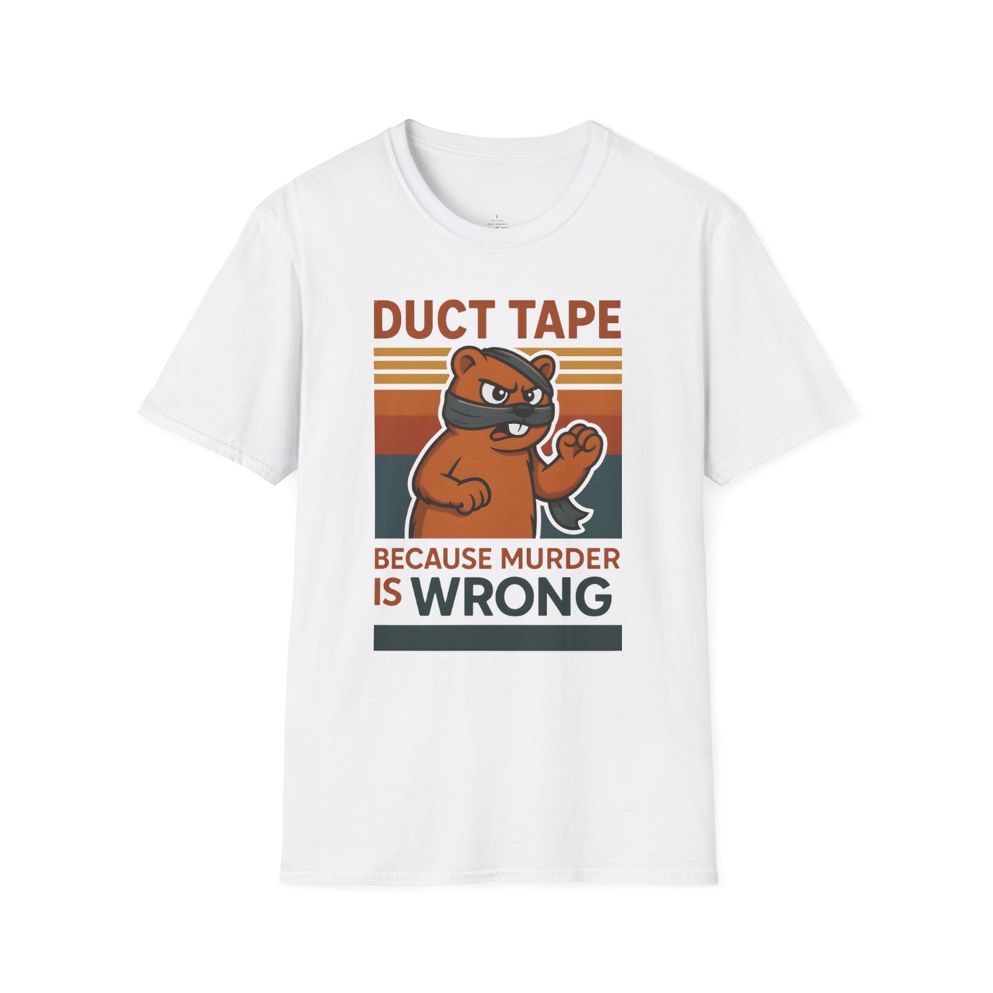 Duct Tape Because Murder is Wrong T-shirt