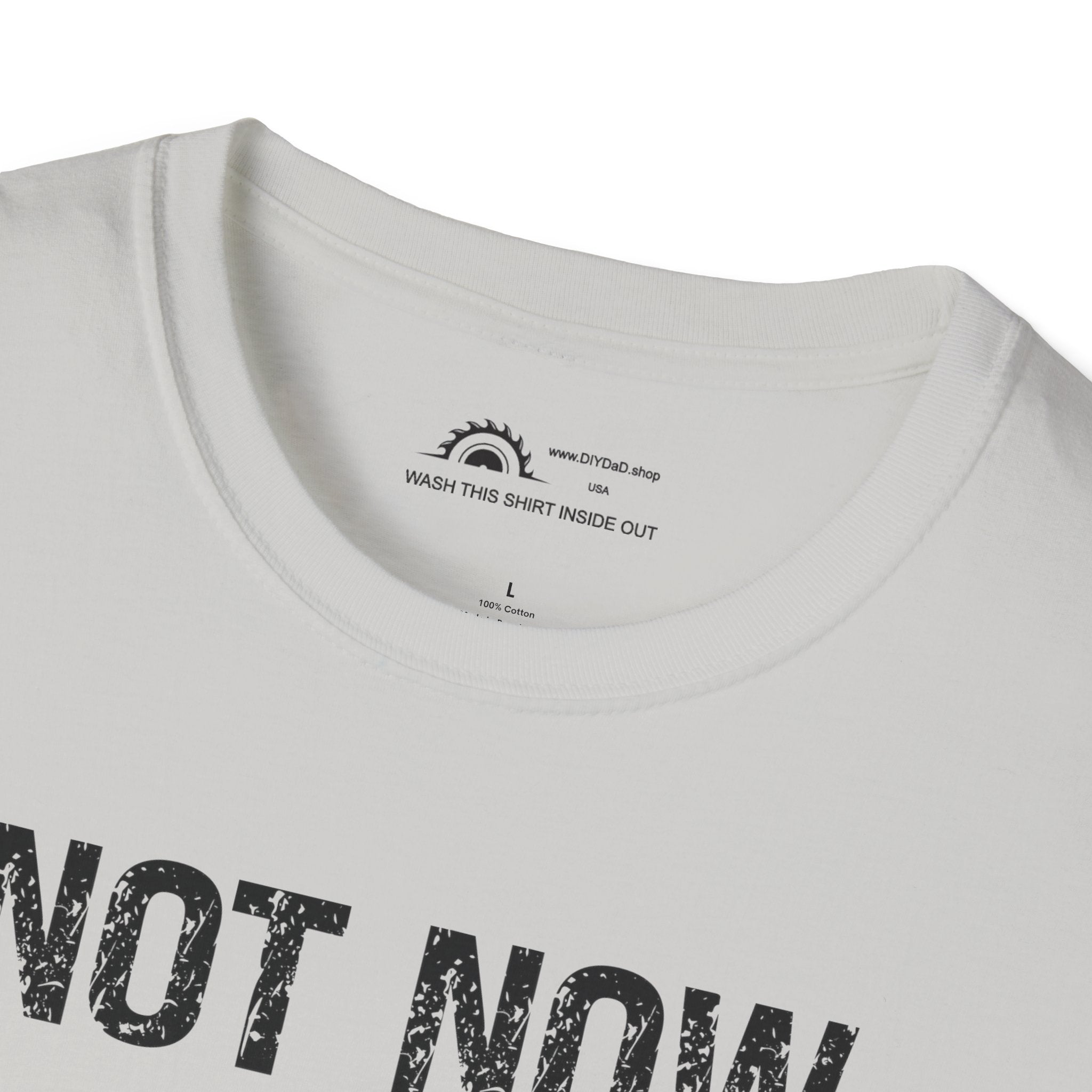 Not Now I'm Sawing T-shirt