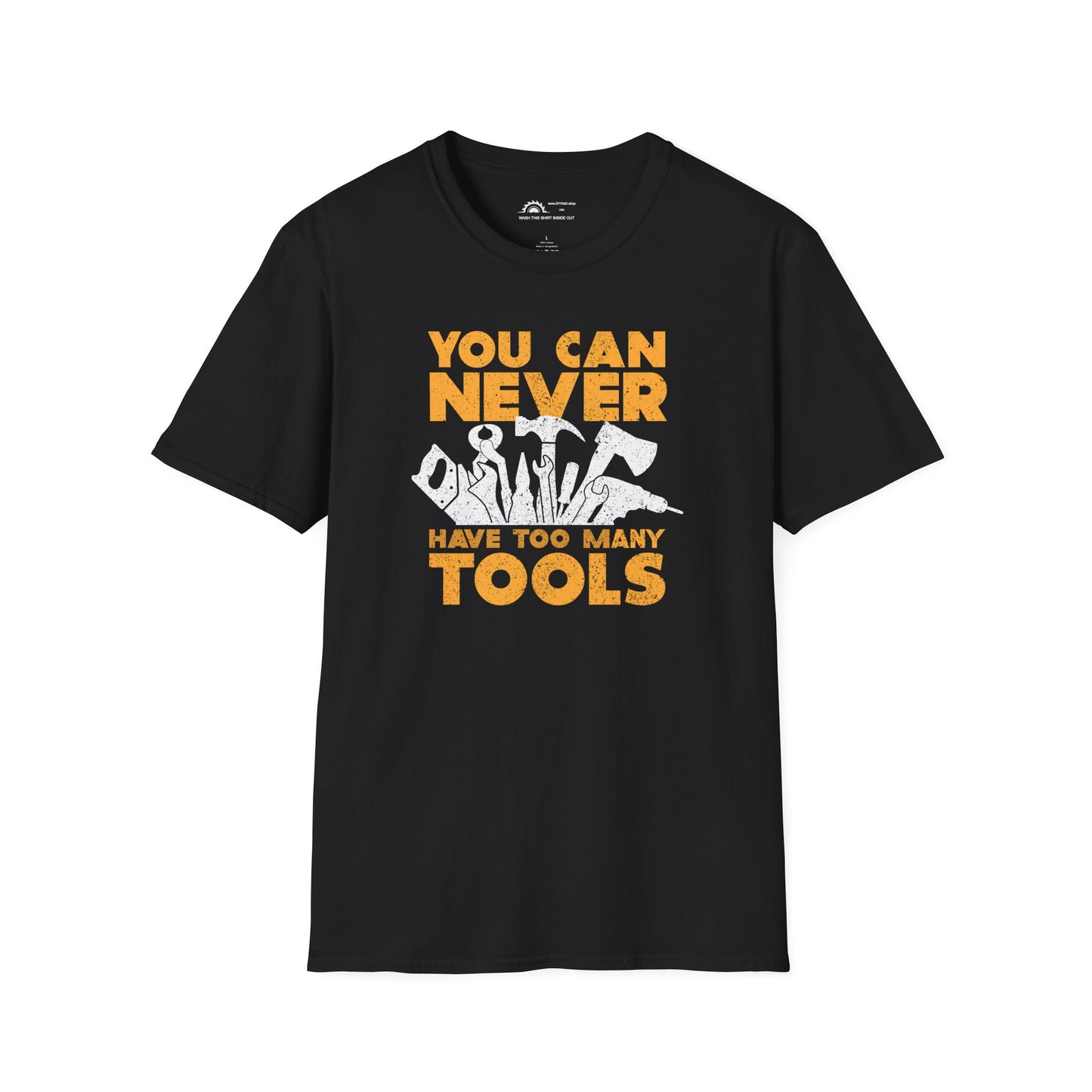 You Can Never Have Too Many Tools T-shirt