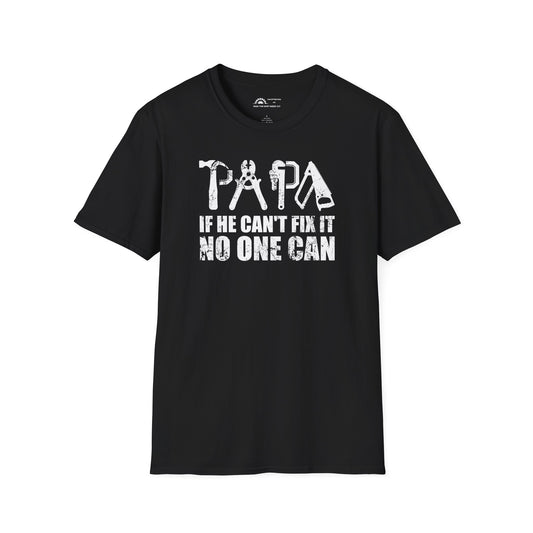PAPA If He Can't Fix It No One Can T-shirt
