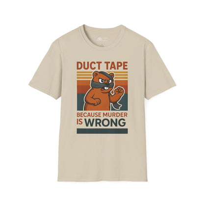 Duct Tape Because Murder is Wrong T-shirt