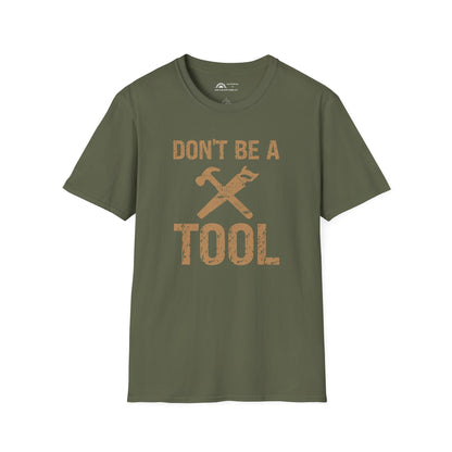 Don't Be a Tool l T-Shirt
