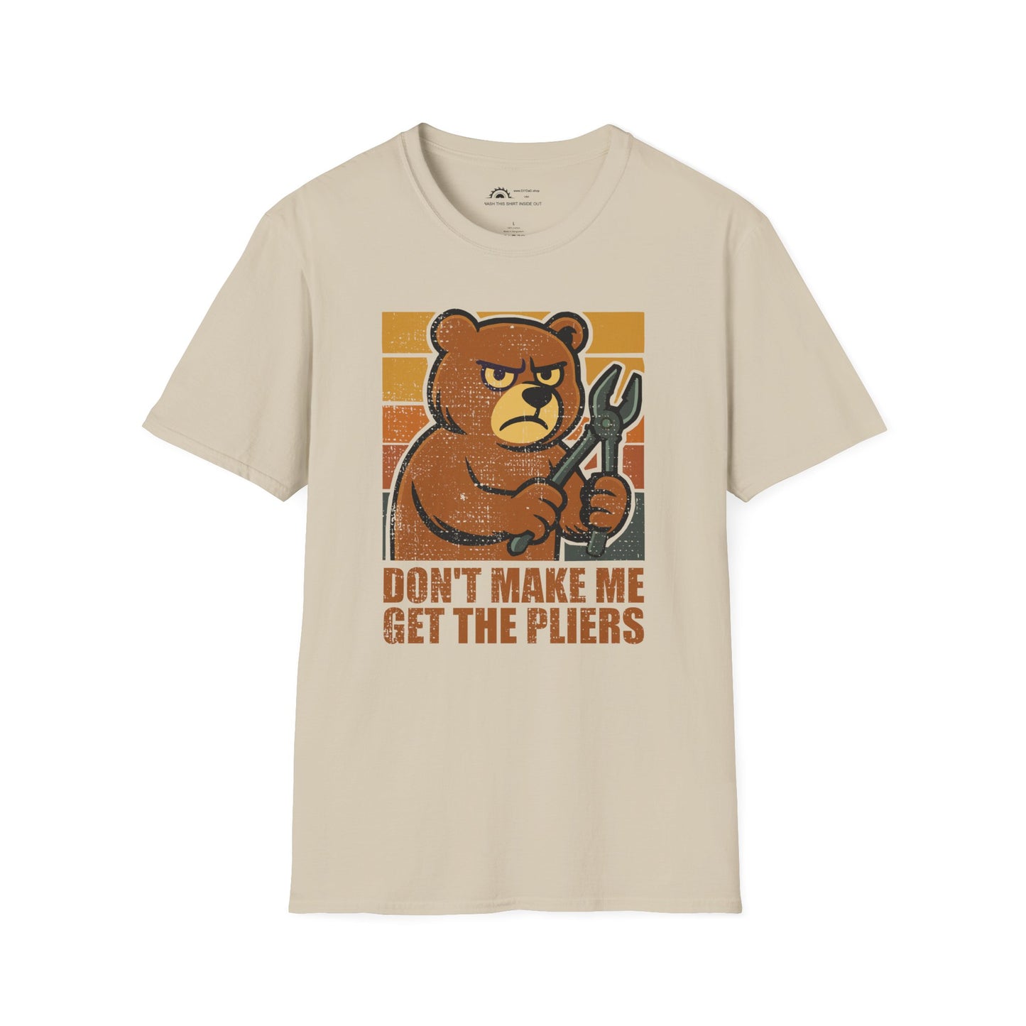 Don't Make Me Get The Pliers T-shirt