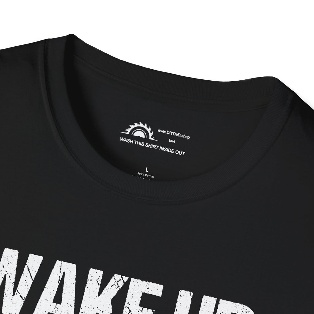Wake Up & Smell the Sawdust T-shirt