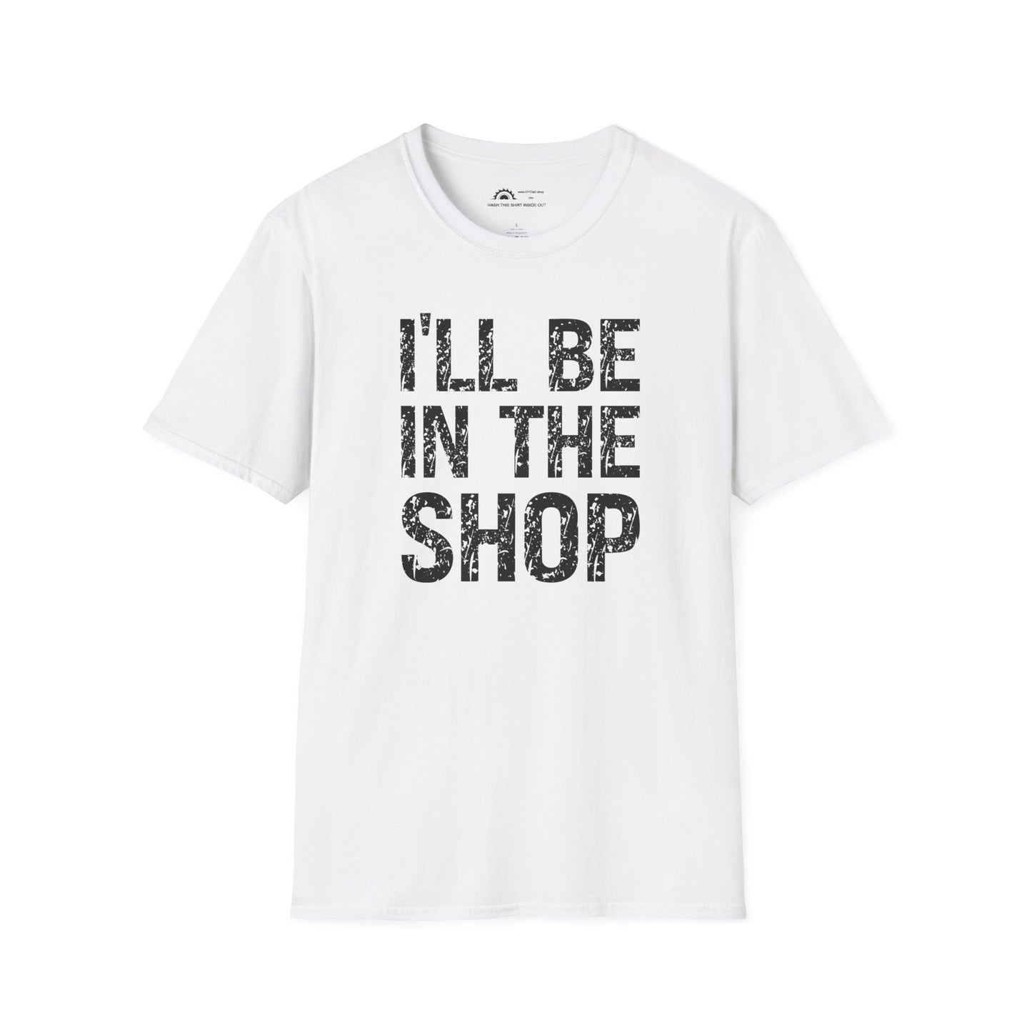 I'll Be in the Shop T-shirt