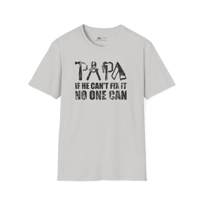 PAPA If He Can't Fix It No One Can T-shirt