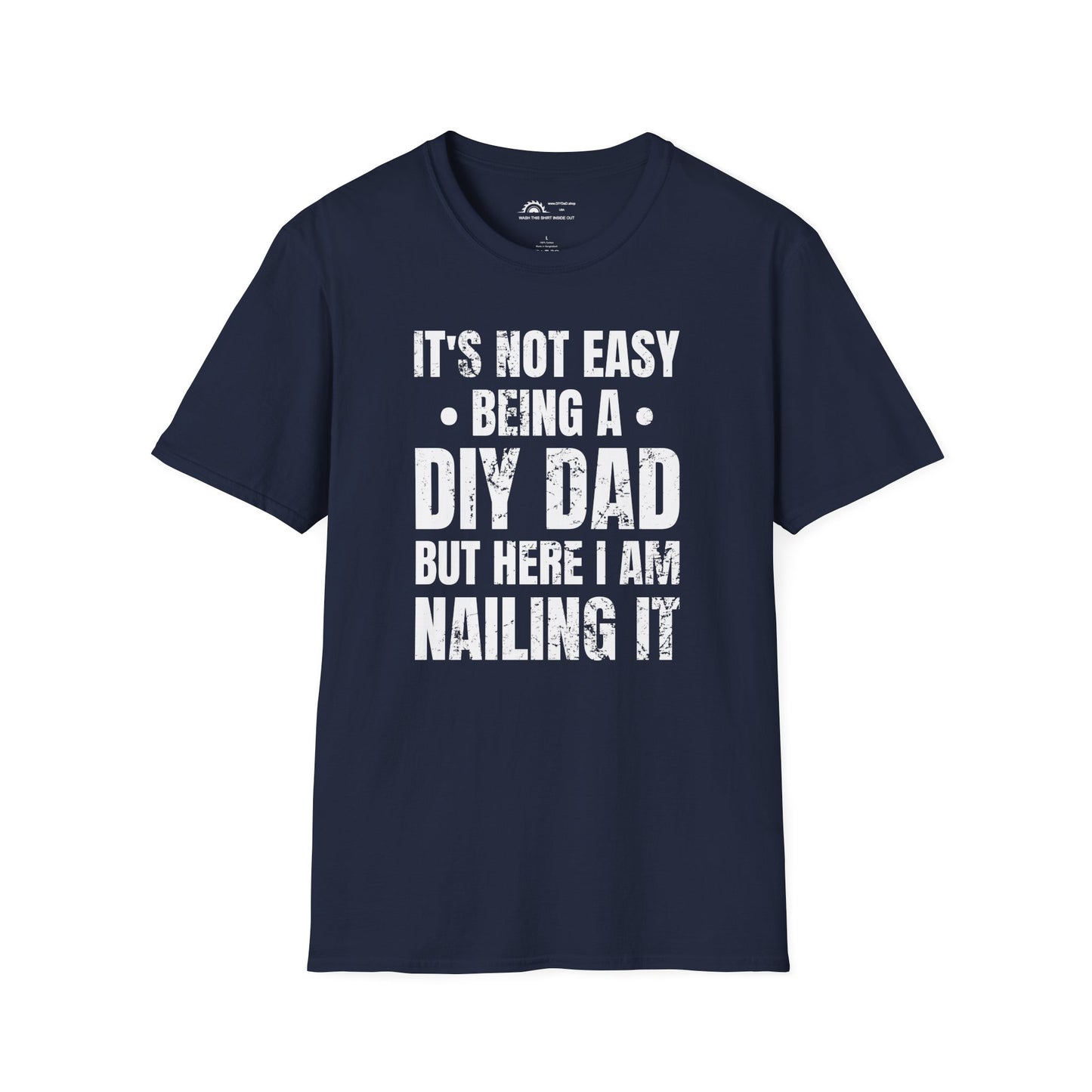 It's Not Easy Being a DIY DAD T-shirt