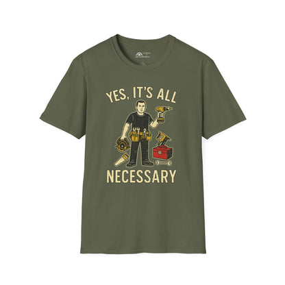 Yes It's All Necesary T-shirt