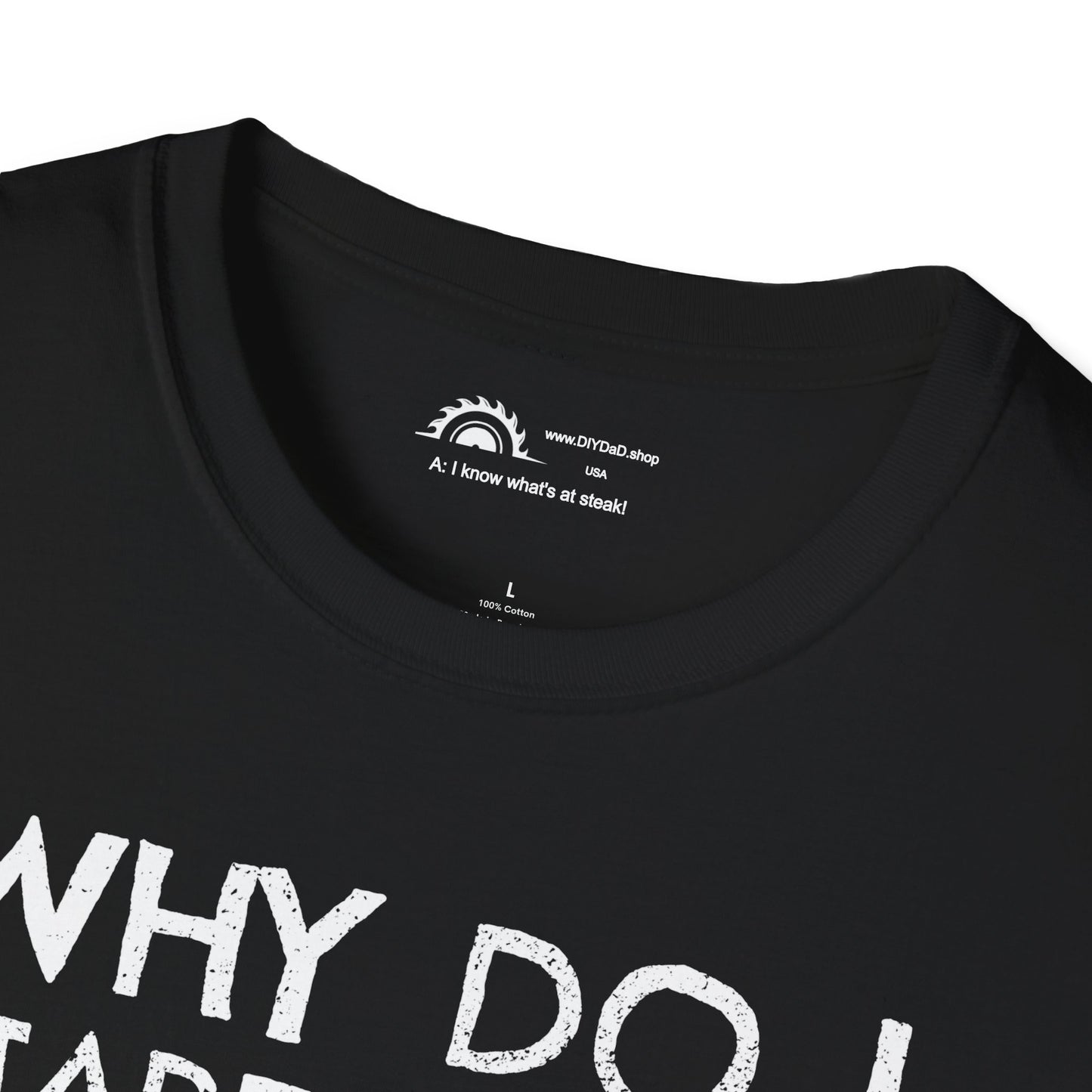Why Do I Stare at the Grill?  Punchline on Necklabel T-shirt