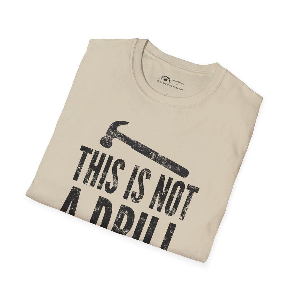This Is Not a Drill T-shirt