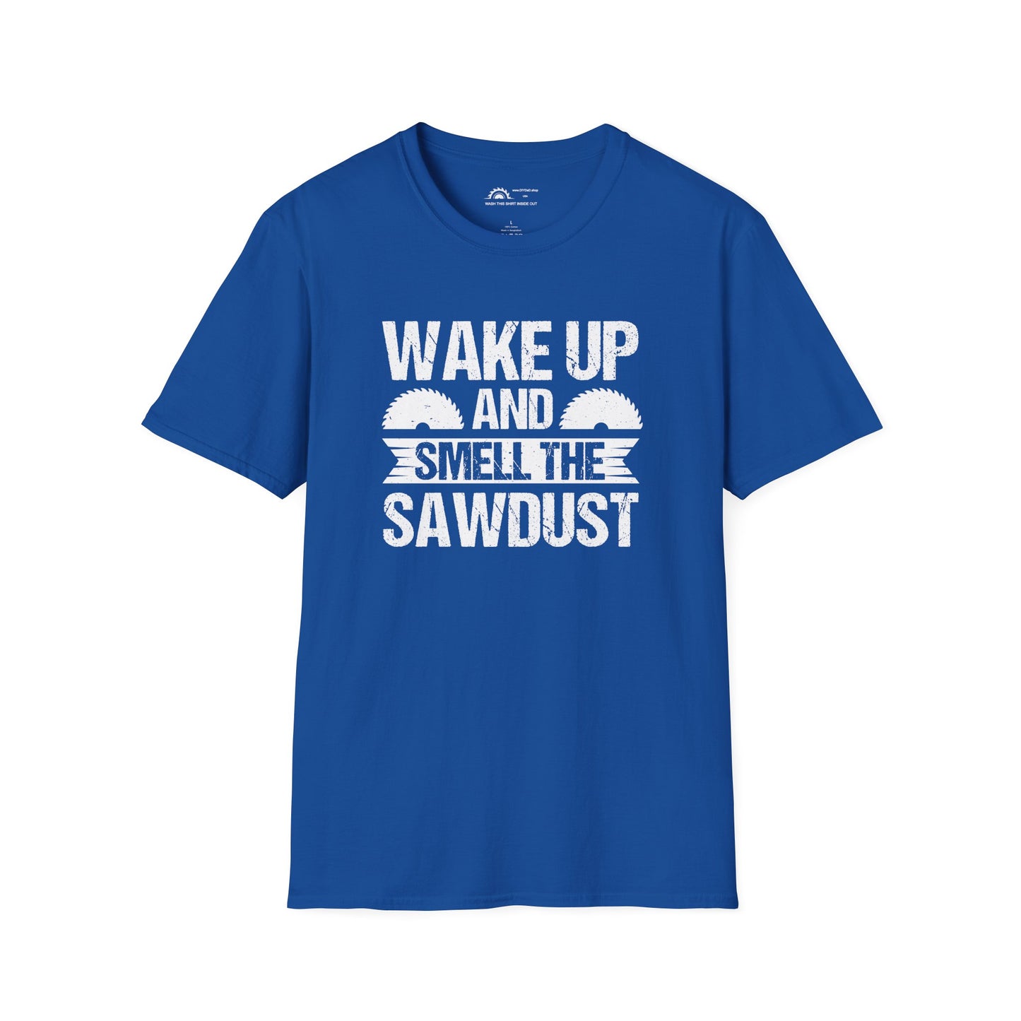 Wake Up & Smell the Sawdust T-shirt