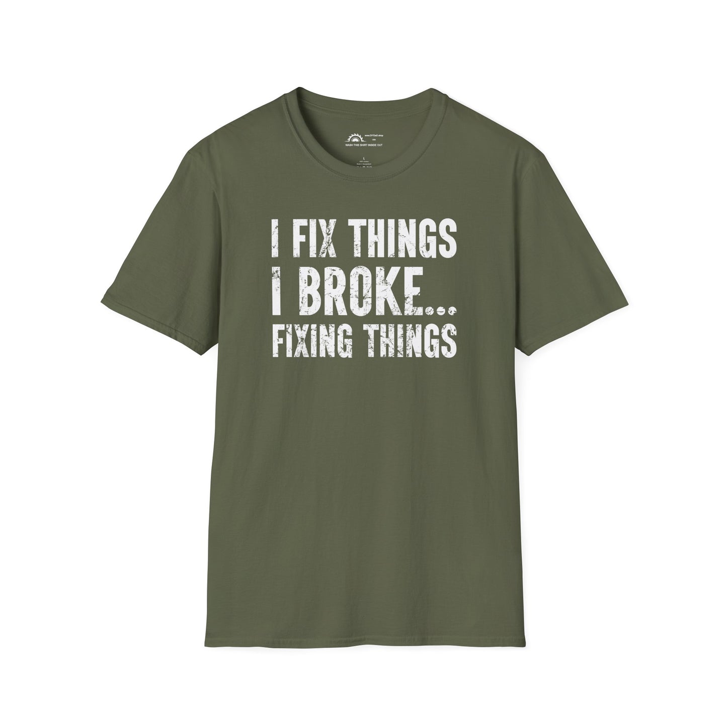 I Fix Things I Broke Fixing Things T-shirt
