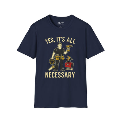Yes It's All Necesary T-shirt