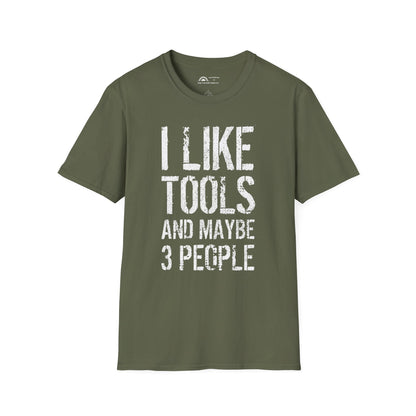 I Like Tools & Maybe 3 People T-shirt