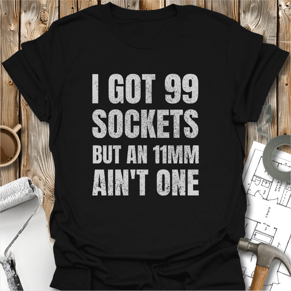 I Got 99 Sockets T-shirt