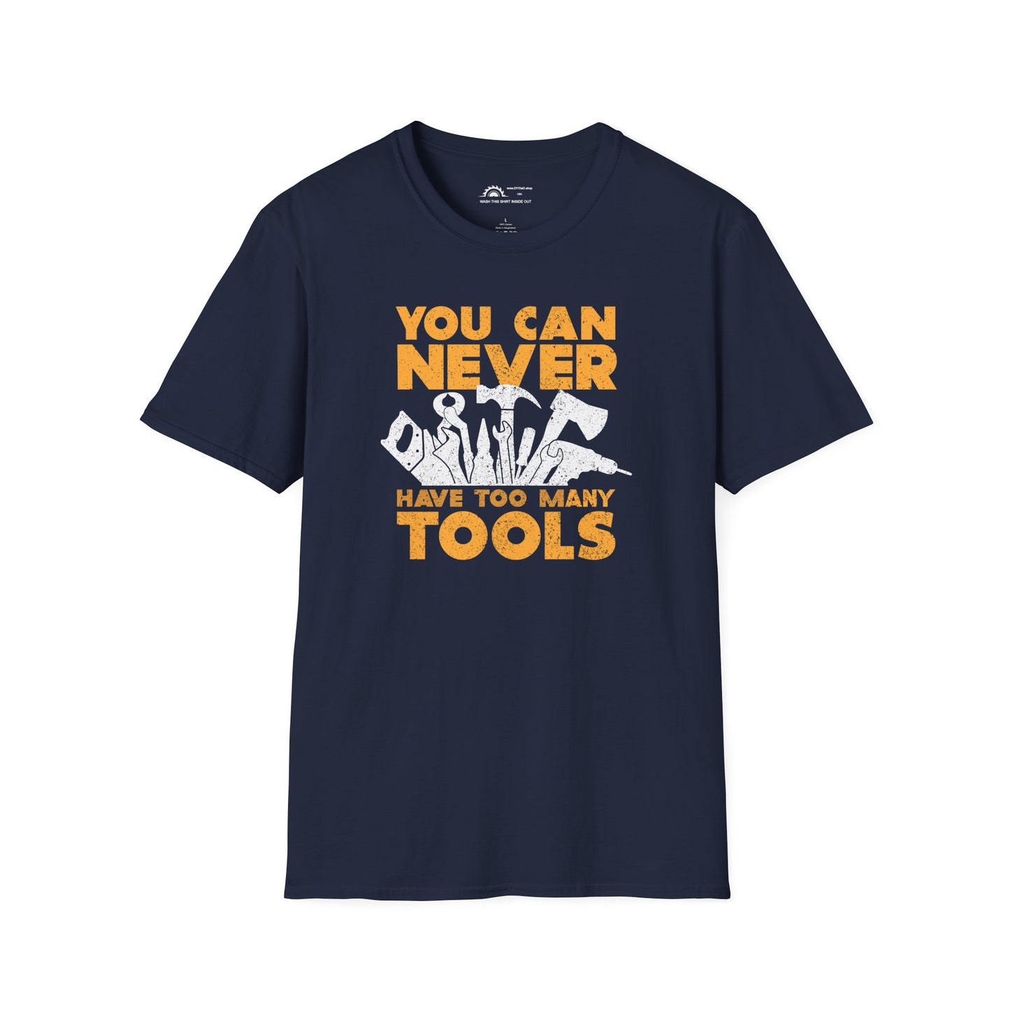 You Can Never Have Too Many Tools T-shirt
