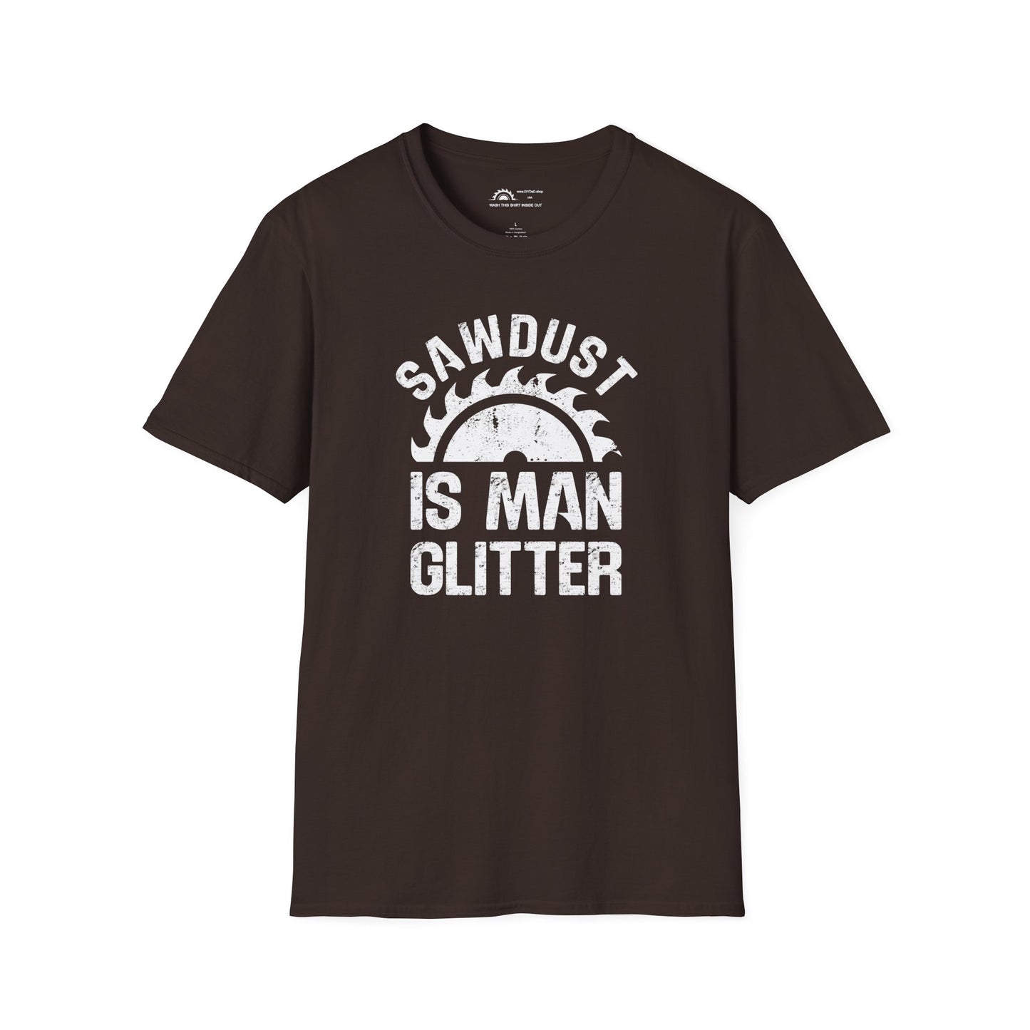 Sawdust is Man Glitter T-Shirt