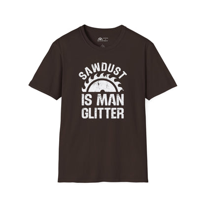 Sawdust is Man Glitter T-Shirt